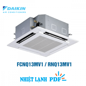 Điều hòa âm trần Daikin 1 chiều 13.000BTU FCNQ13MV1 RNQ13MV1