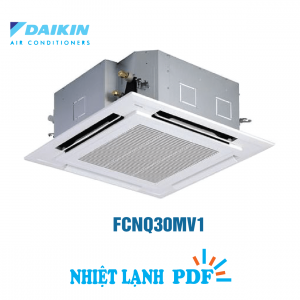 Điều hòa âm trần Daikin 1 chiều 30.000BTU FCNQ30MV1 RNQ30MV1