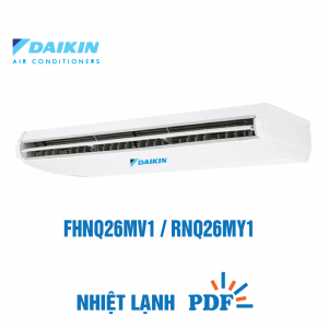 Điều hòa áp trần Daikin 1 chiều 26.000BTU FHNQ26MV1 RNQ26MY1